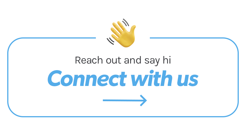 Waving hand and text to say 'reach out and say hi. connect with us'